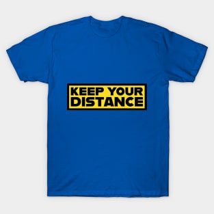 Keep Your Distance T-Shirt